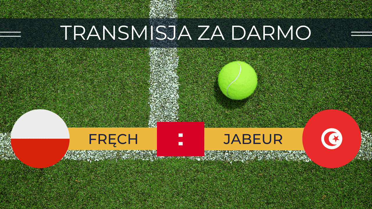 Transmisja Fręch - Jabeur za darmo. Gdzie oglądać 04.07.2023?