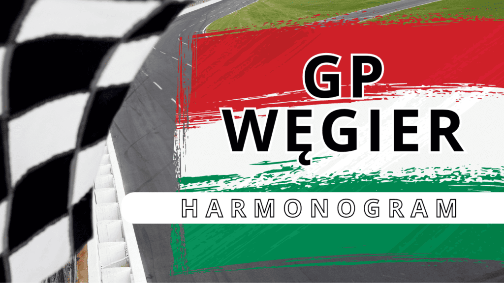 GP Węgier 2023: Harmonogram. Oto najważniejsze daty i godziny!