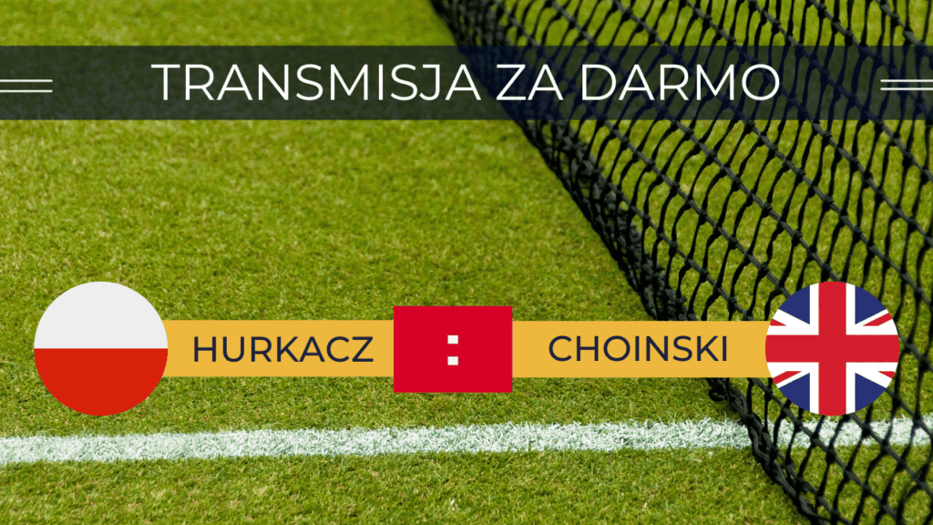 Transmisja Hurkacz - Choinski za darmo. Gdzie oglądać mecz 06.07.2023?