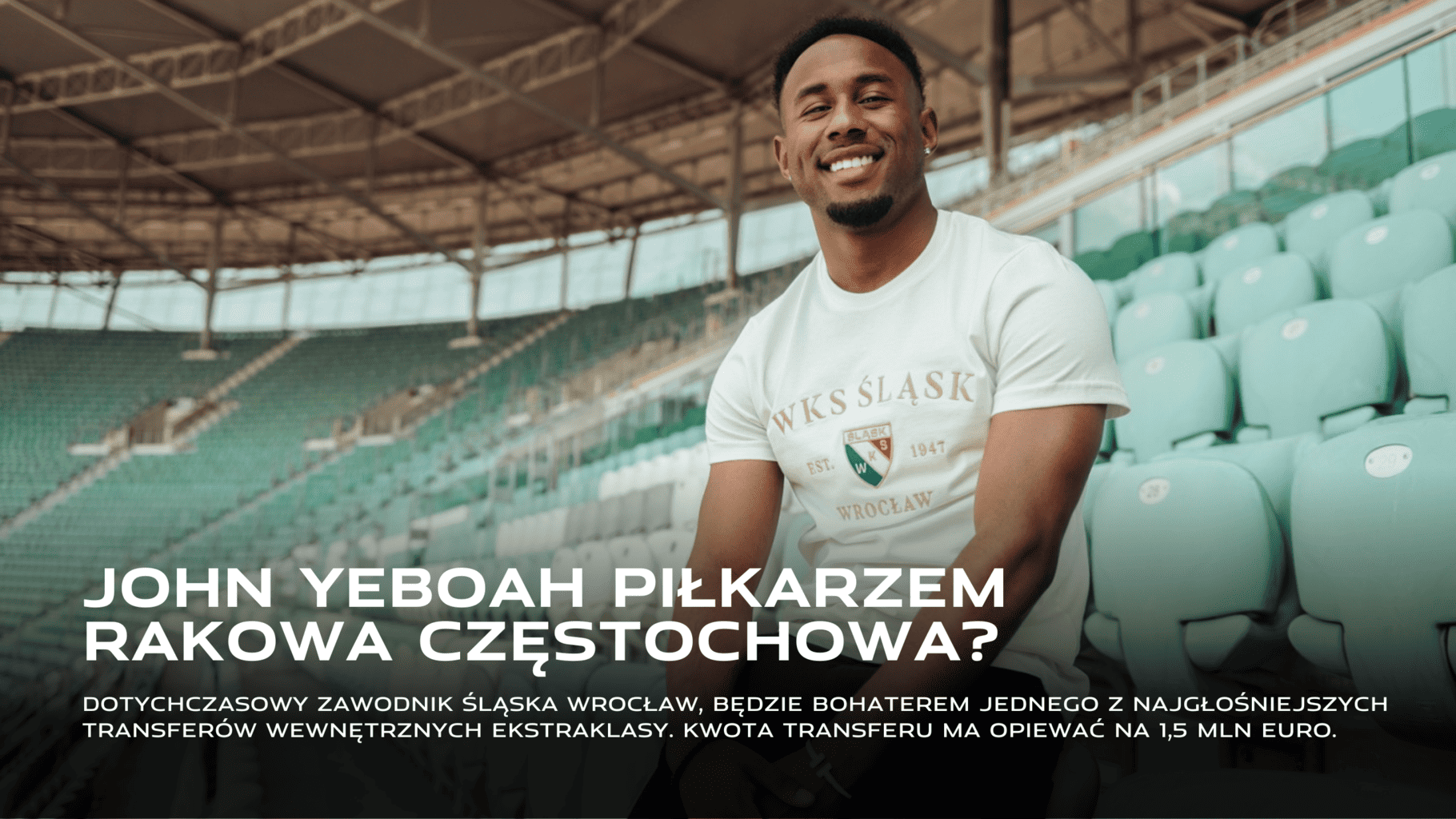 John Yeboah transfer do Rakowa Częstochowa 1,5 mln euro