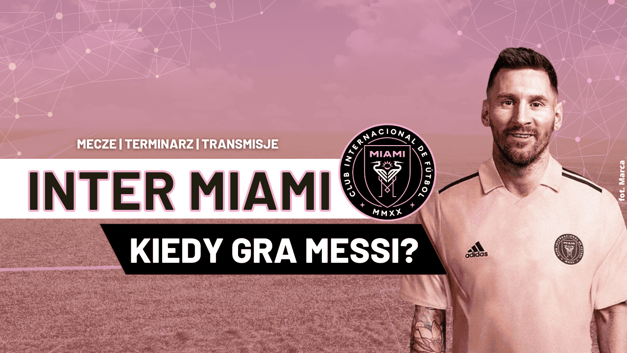 Kiedy gra Inter Miami i Leo Messi? Terminarz 2024