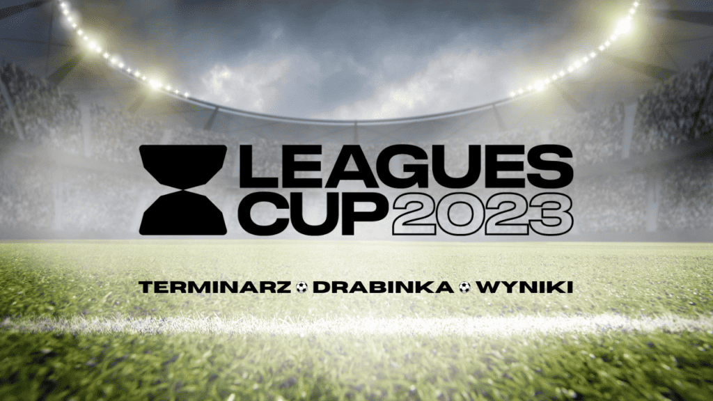 Leagues Cup 2023: Terminarz, Drabinka, Wyniki, Drużyny, Transmisje