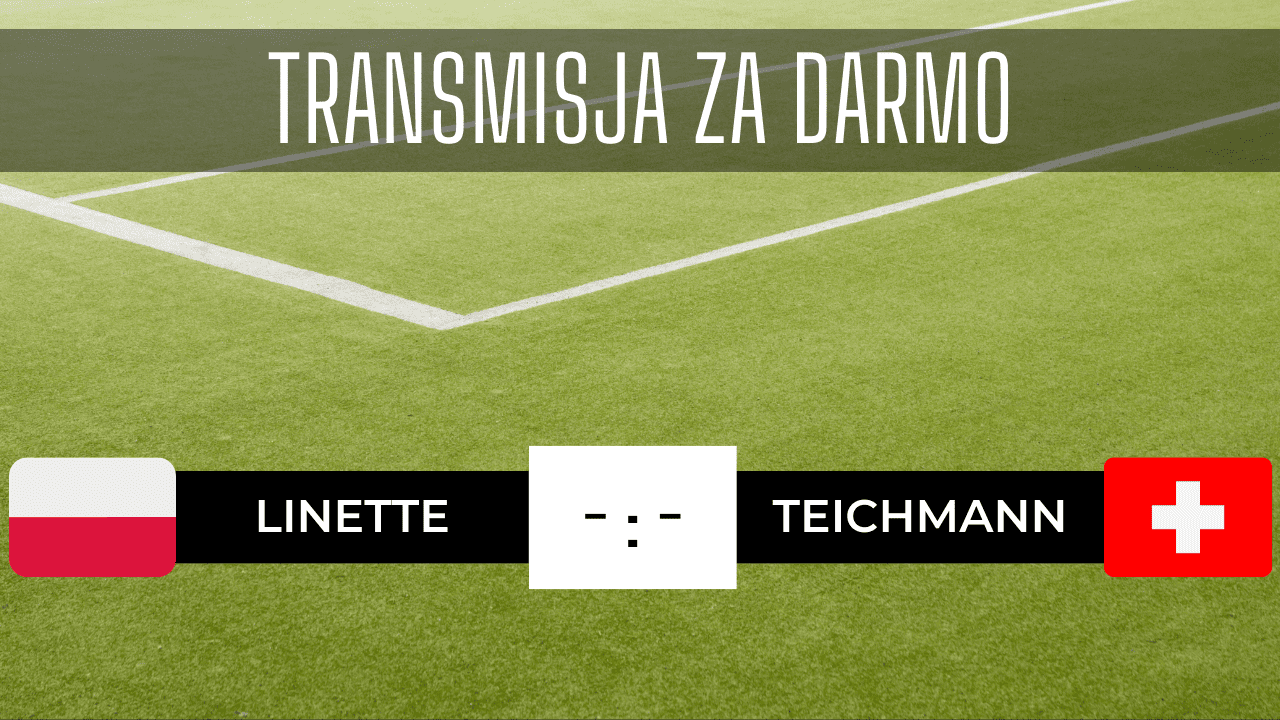 Linette - Teichmann za darmo. Gdzie oglądać: Transmisja 03.07.2023
