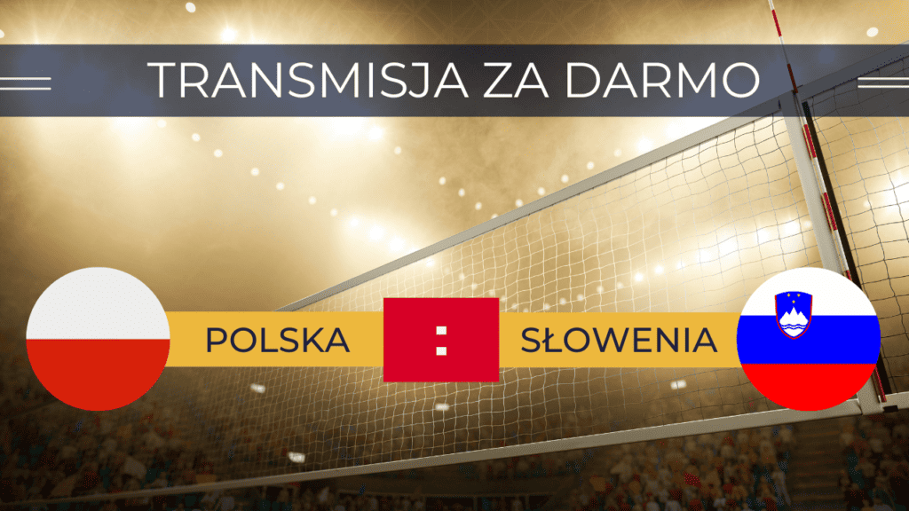 Mecz siatkarzy: Polska - Słowenia za darmo. Gdzie oglądać 05.07.2023?