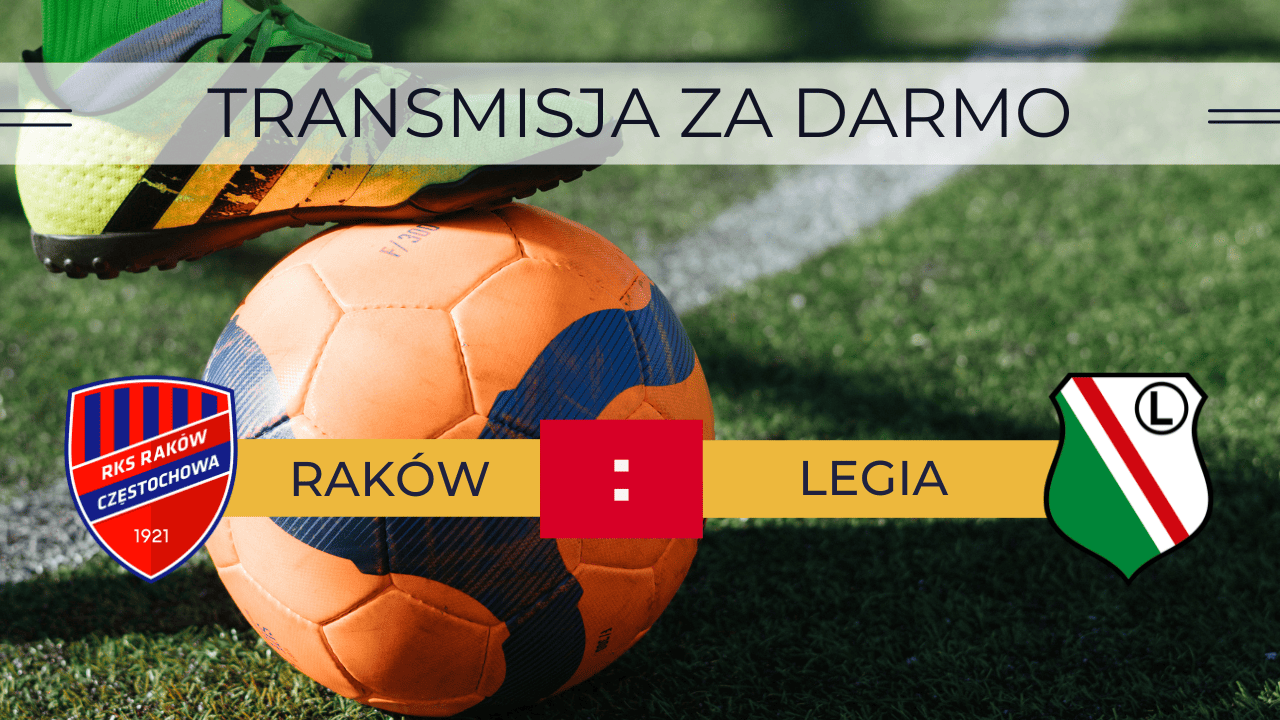 Raków - Legia za darmo. Transmisja: Gdzie oglądać Superpuchar 15.07.2023?