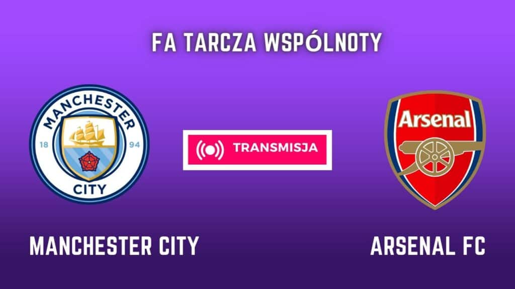 Manchester City - Arsenal transmisja