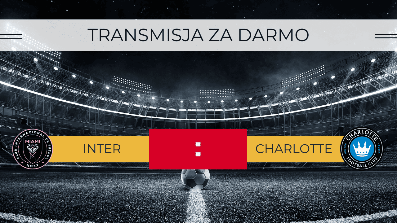 Transmisja Inter Miami - Charlotte za darmo. Gdzie oglądać hit? Messi vs Świderski | 12.08.2023