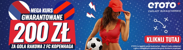 Gwarantowane 200 PLN za gola Rakowa z Kopenhagą