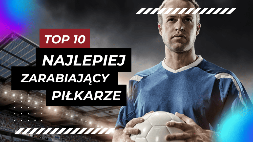 TOP 10: Najlepiej zarabiający piłkarze na świecie