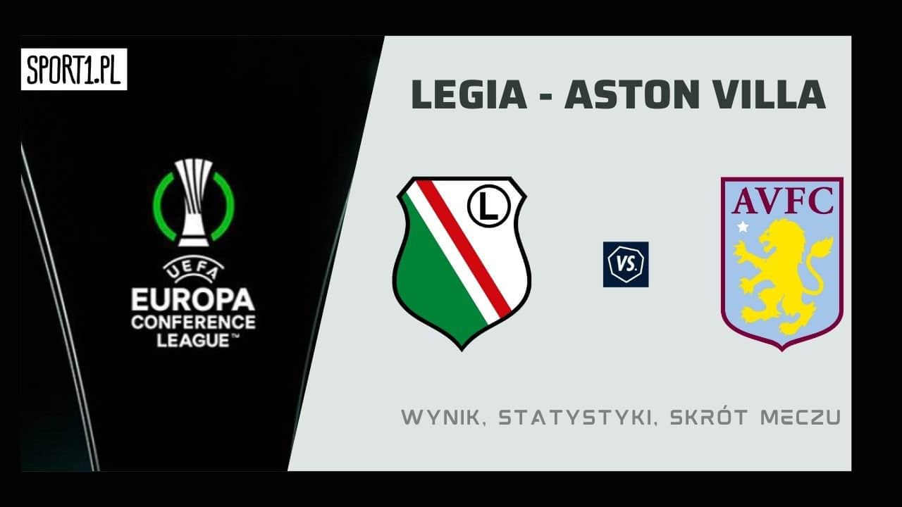 Legia Warszawa - Aston Villa: Skrót meczu, Wynik i Statystyki (21.09.2023)