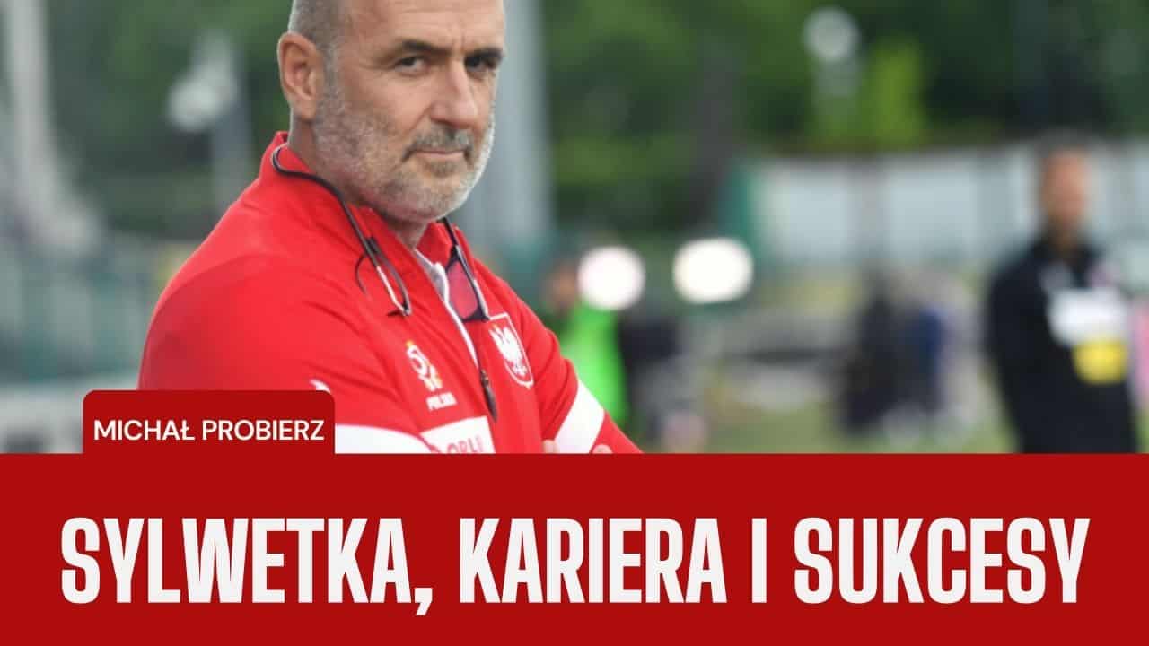 Michał Probierz: Sylwetka, Kariera i Sukcesy