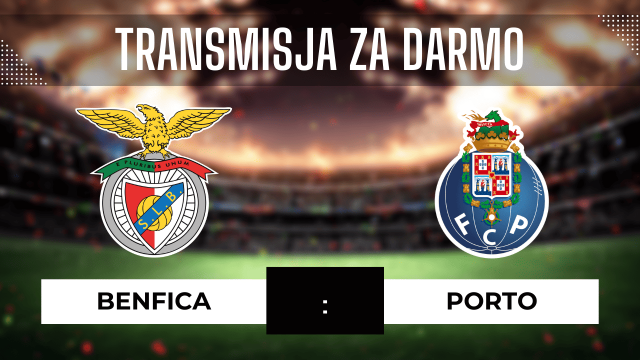 Benfica - FC Porto: Transmisja za darmo. Gdzie oglądać? | 29.09.2023
