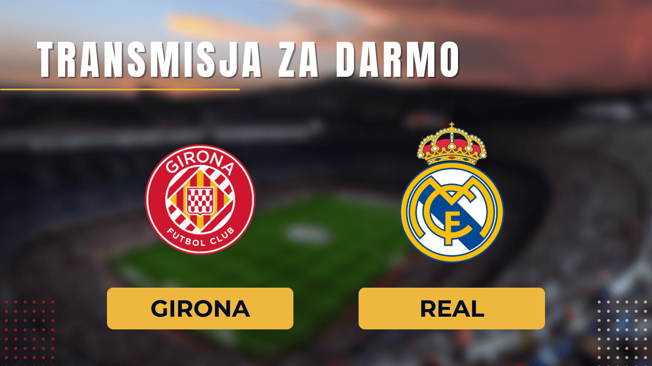 Girona - Real Madryt za darmo. Transmisja: Gdzie oglądać 30.09.2023?