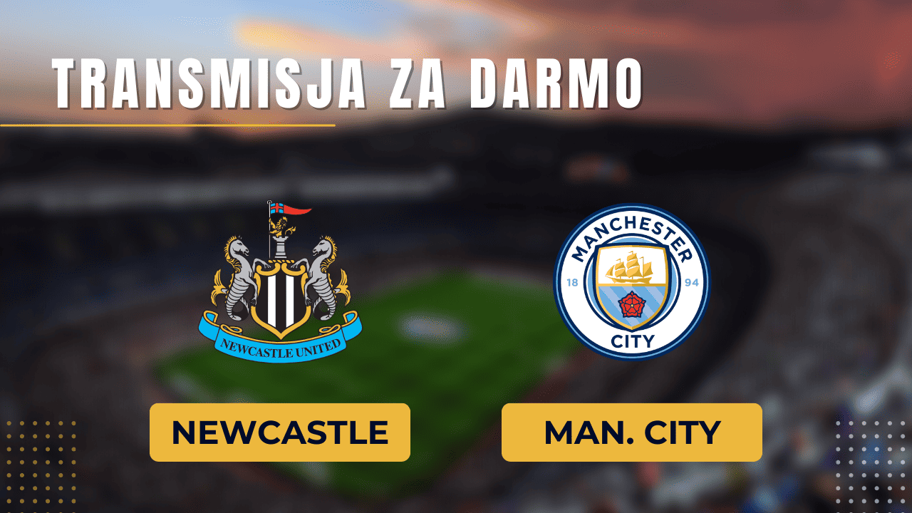 Newcastle - Manchester City za darmo: Gdzie oglądać transmisję 27.09.2023?