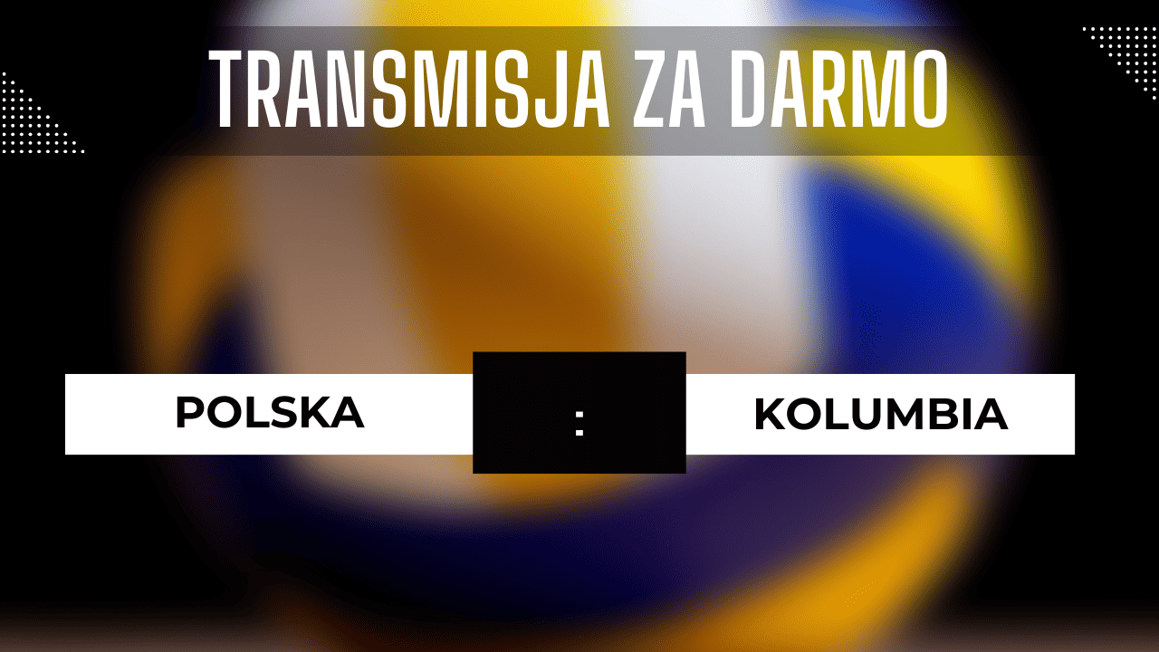 Polska - Kolumbia za darmo. Gdzie oglądać? Transmisja 19.09.2023