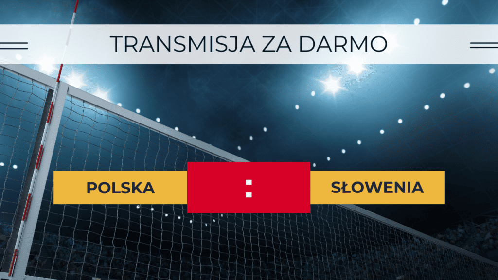 Polska - Słowenia za darmo. Gdzie oglądać? Transmisja 14.09.2023