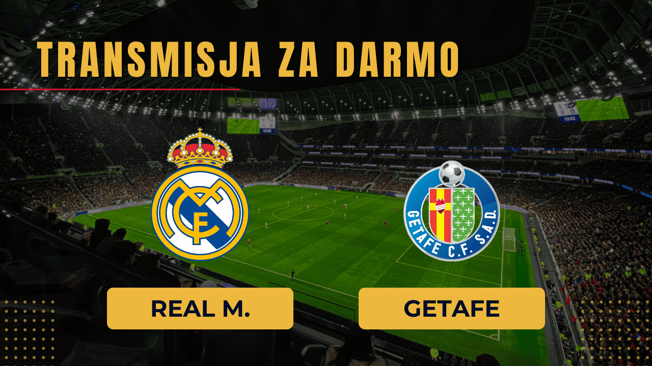 Real Madryt - Getafe za darmo. Gdzie oglądać? Transmisja 2.09.2023