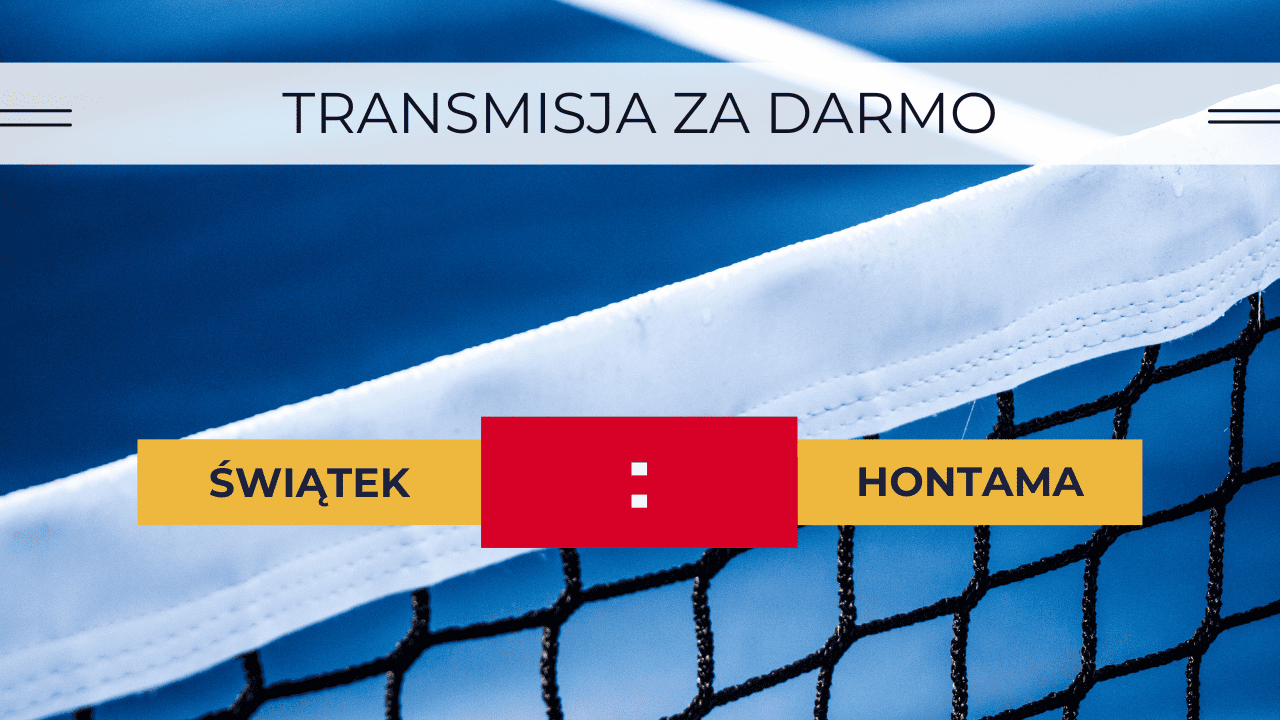 Świątek - Hontama za darmo. Gdzie oglądać? Transmisja 27.09.2023