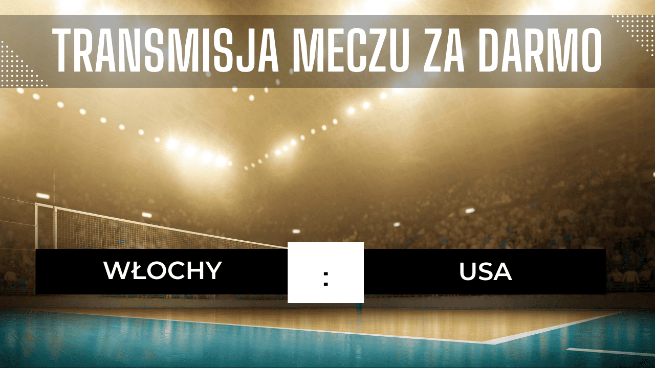 Włochy - USA za darmo. Gdzie oglądać siatkarki? Transmisja 22.09.2023