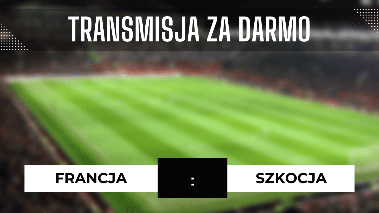 Francja - Szkocja za darmo: Gdzie oglądać? Transmisja 17.10.2023