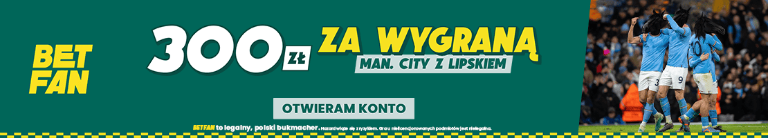 Bonus 300 PLN za wygraną City z RB Lipsk w Betfan
