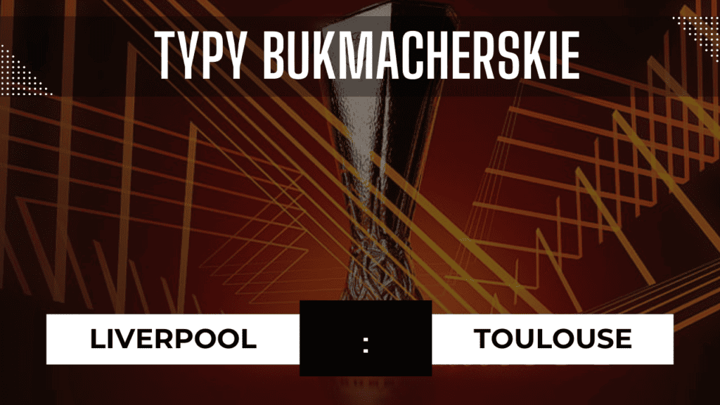Liverpool - Toulouse: Typy, Przewidywania, Prognozy (26.10.2023)