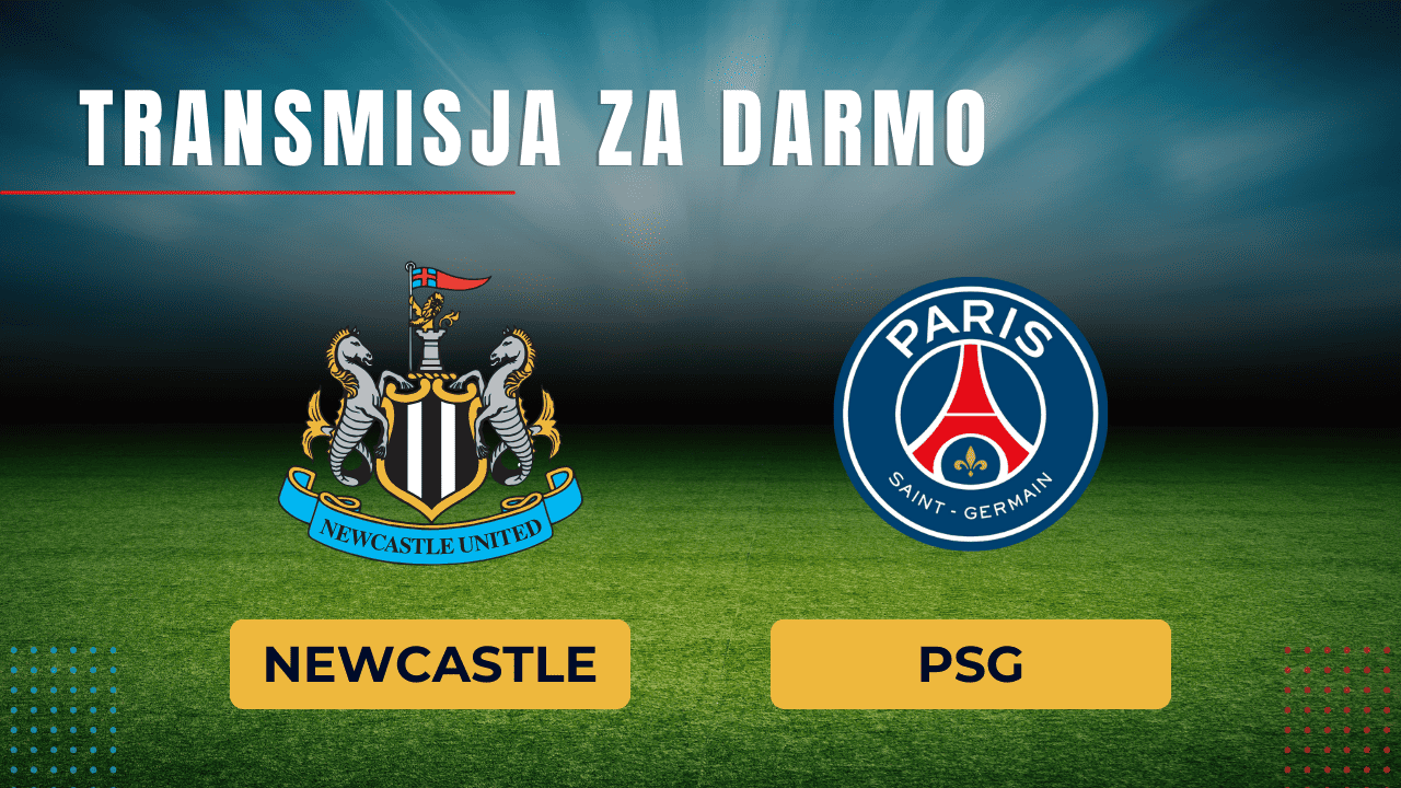 Newcastle - PSG za darmo: Gdzie oglądać? Transmisja na żywo | 4.10.2023