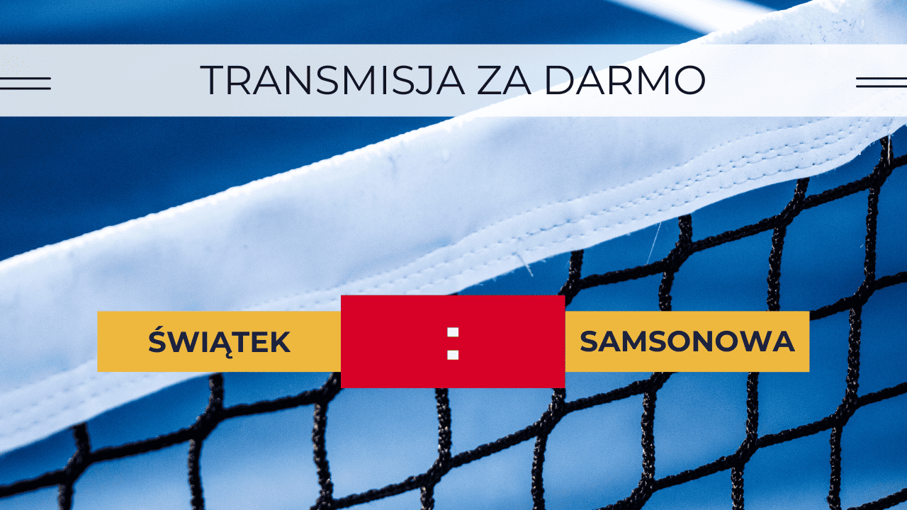 Świątek - Samsonowa za darmo. Gdzie oglądać finał? Transmisja 8.10.2023