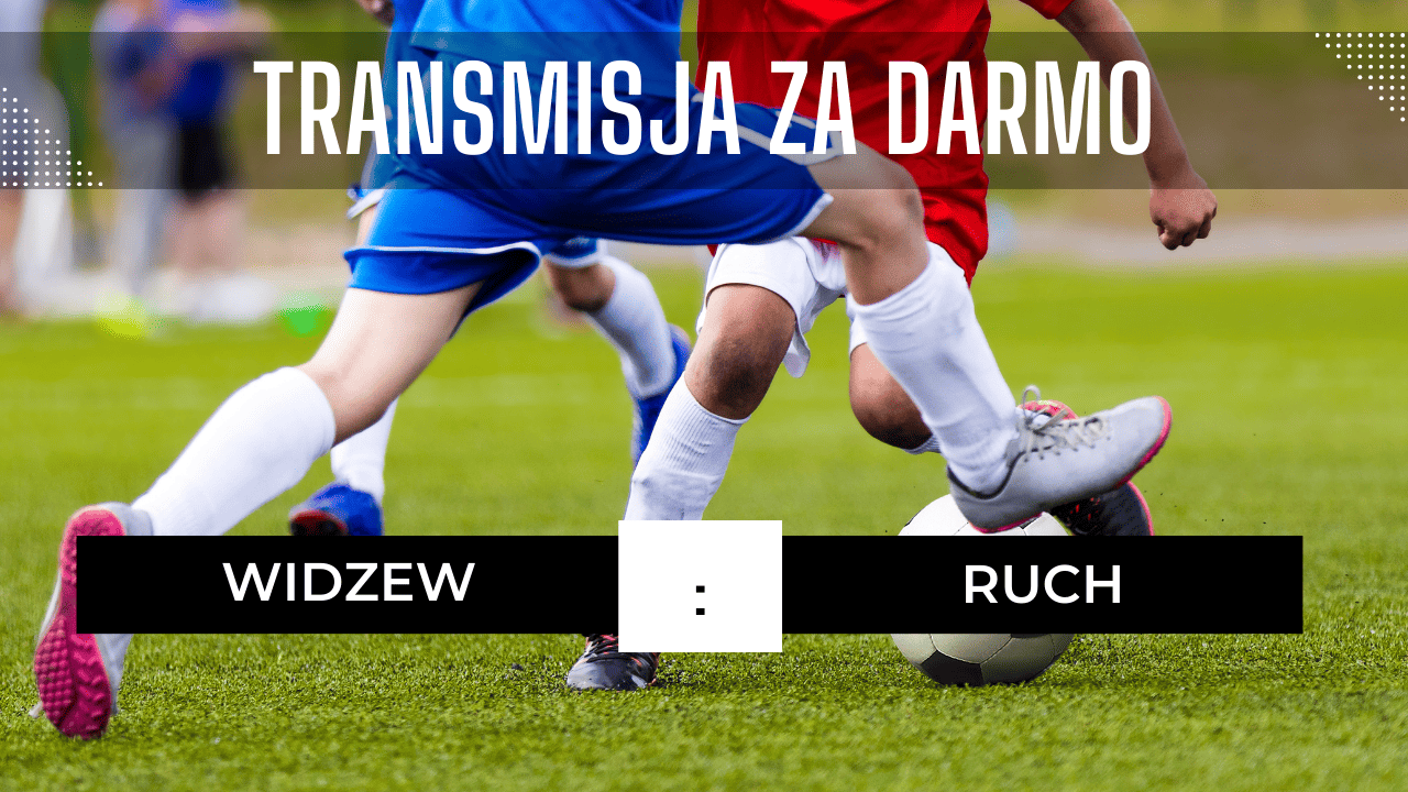 Widzew - Ruch za darmo: Gdzie oglądać? Transmisja 22.10.2023