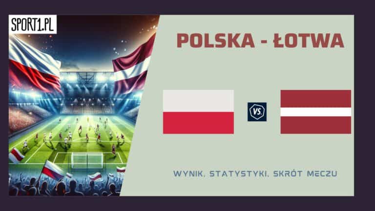 Polska - Łotwa skrót meczu, statystyki, wynik [21.11.23]