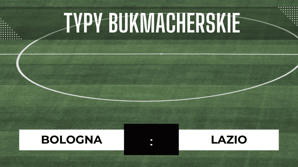 Bologna - Lazio: Typy, Przewidywania, Statystyki | 3.11.2024