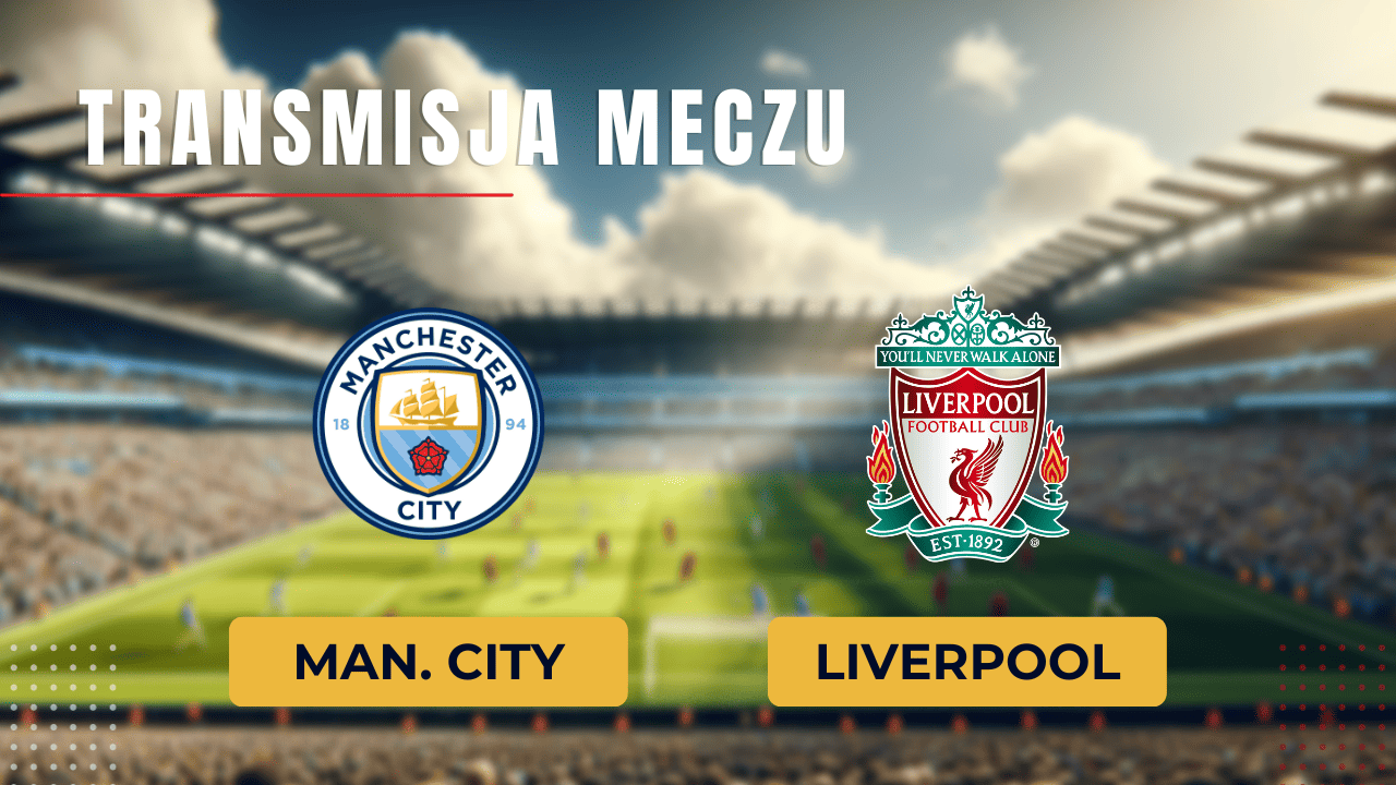 Manchester City - Liverpool za darmo: Gdzie oglądać? Transmisja 25.11.2023