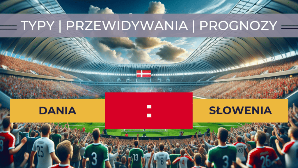 Dania - Słowenia: Typy, Przewidywania, Prognozy | 17.11.2023