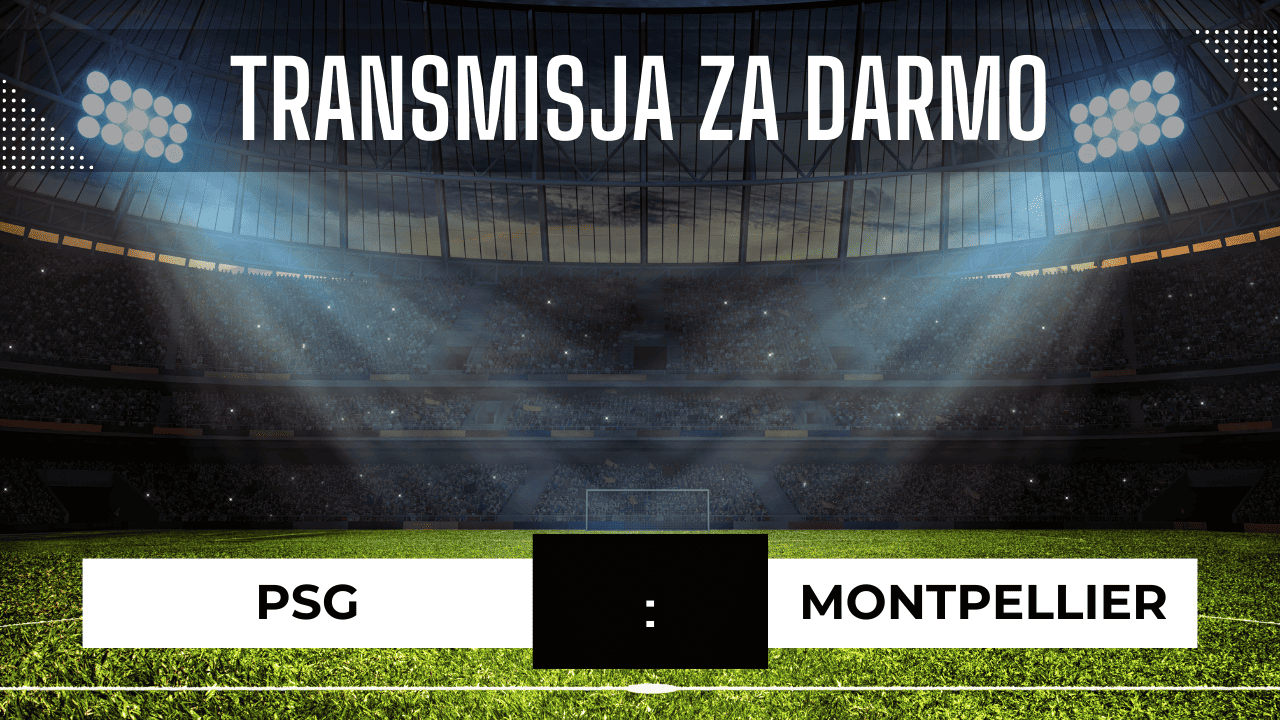 PSG - Montpellier za darmo: Gdzie oglądać? Transmisja 3.11.2023