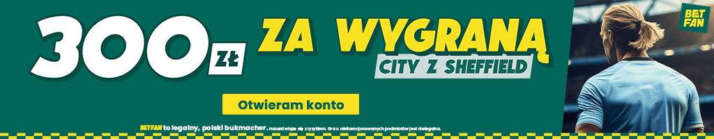 300 PLN od Betfan za wygraną Manchesteru City z Sheffield United!
