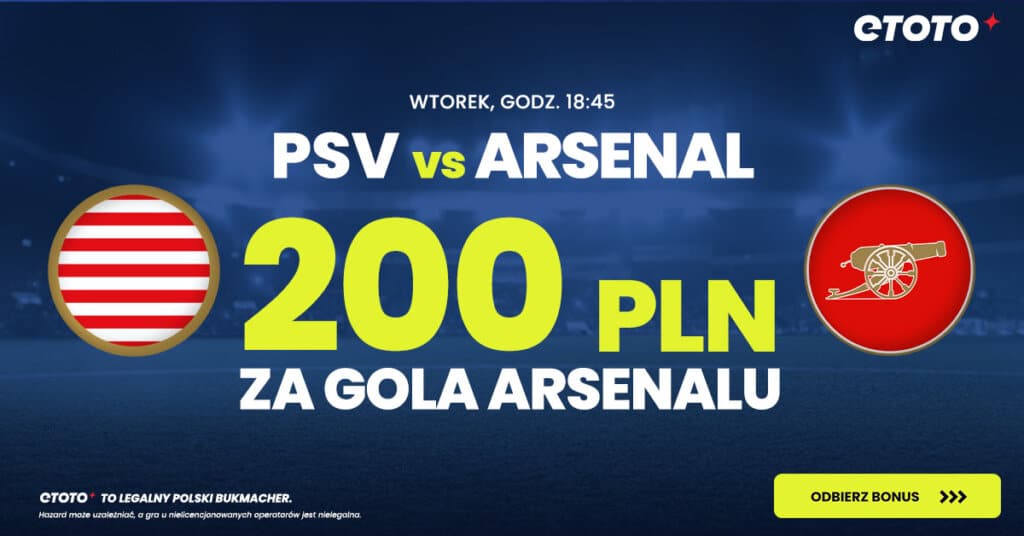 Kurs 200.0 na spotkanie PSV z Arsenalem!