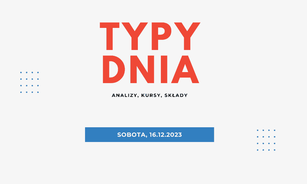 typy dnia 16.12.2023