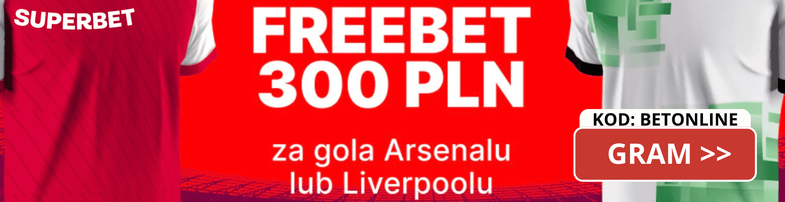 Freebet 300 PLN od Superbet. Specjalna promocja na mecz Liverpoolu z Arsenalem!