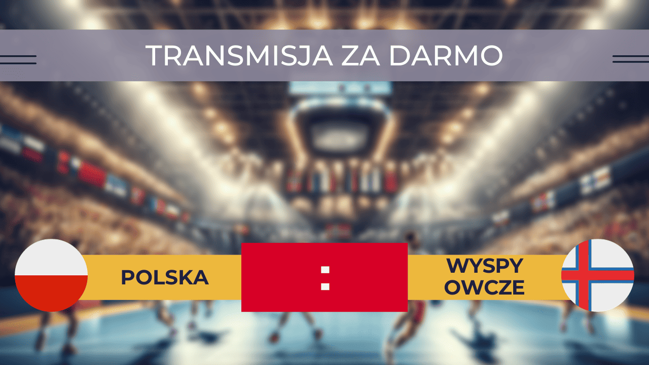 Polska - Wyspy Owcze Za Darmo: Gdzie Oglądać? Transmisja 15.01.2024