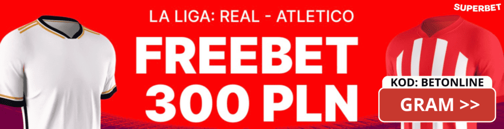 Freebet 300 PLN na derby Madrytu - tylko w Superbet!