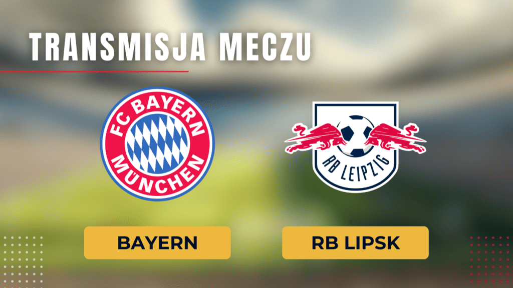 Bayern - RB Lipsk za darmo: Gdzie oglądać? Transmisja 24.02.2024