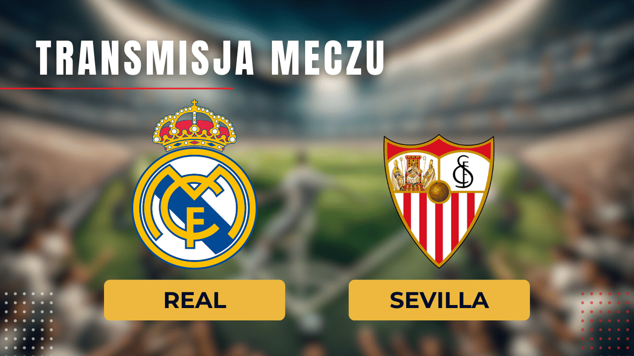 Real - Sevilla za darmo: Gdzie oglądać? Transmisja 25.02.2024