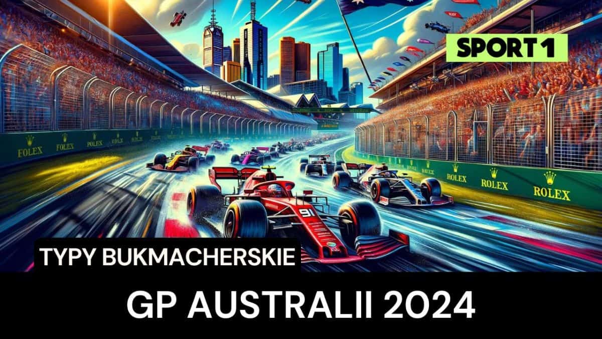 F1: GP Australii 2024 Typy, Zapowiedź, Kursy