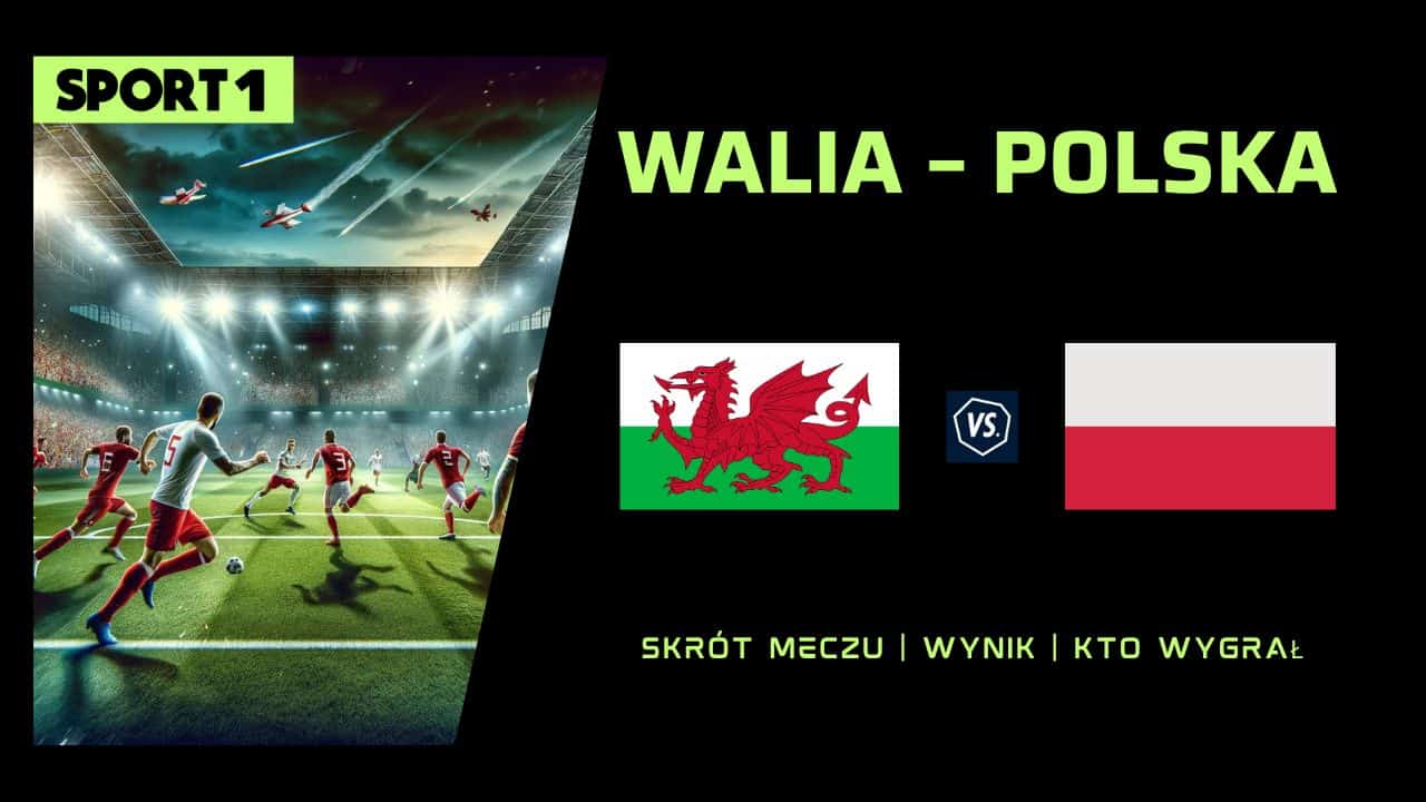 Walia – Polska Skrót meczu, Wynik. Kto wygrał? 26.03.2024