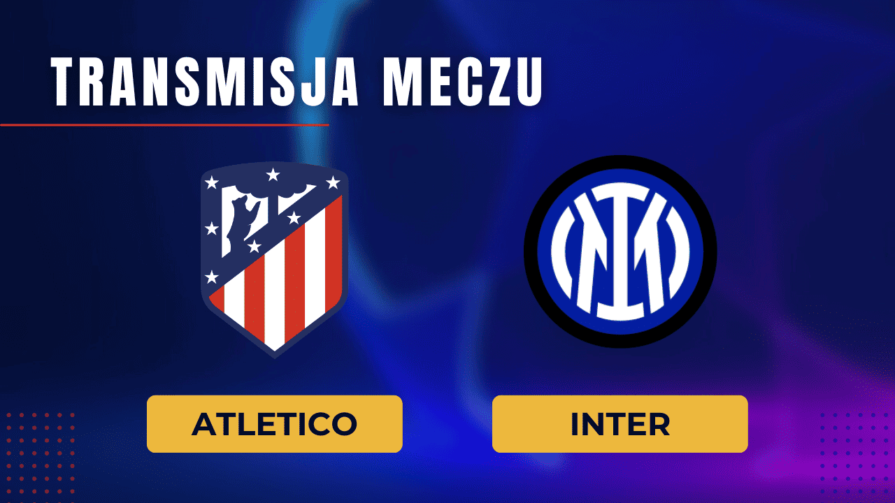 Atletico - Inter za darmo: Gdzie oglądać? Transmisja 13.03.2024