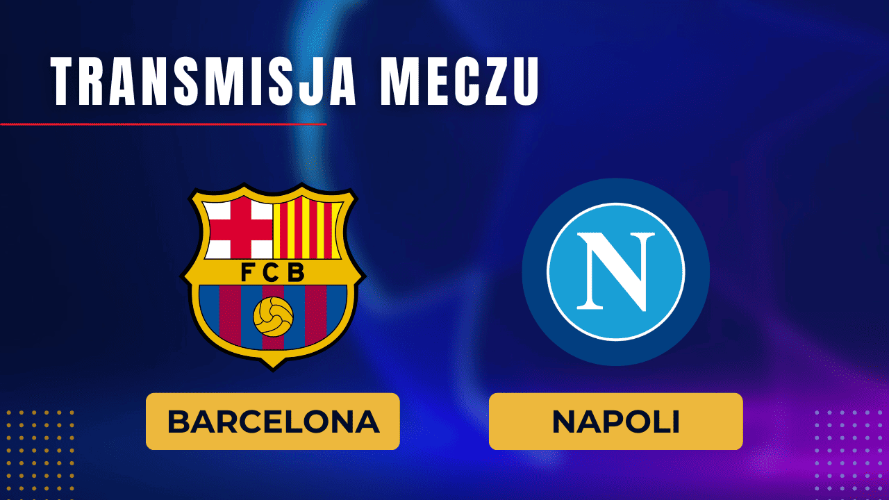Barcelona - Napoli za darmo: Gdzie oglądać? Transmisja 12.03.2024
