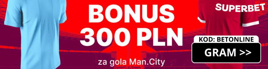 Tylko w Superbet - aż 300 PLN bonusu za gola City w meczu z Arsenalem!