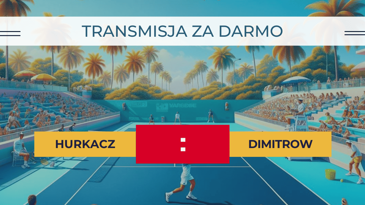 Hurkacz - Dimitrow za darmo: Gdzie oglądać? Transmisja 26.03.2024
