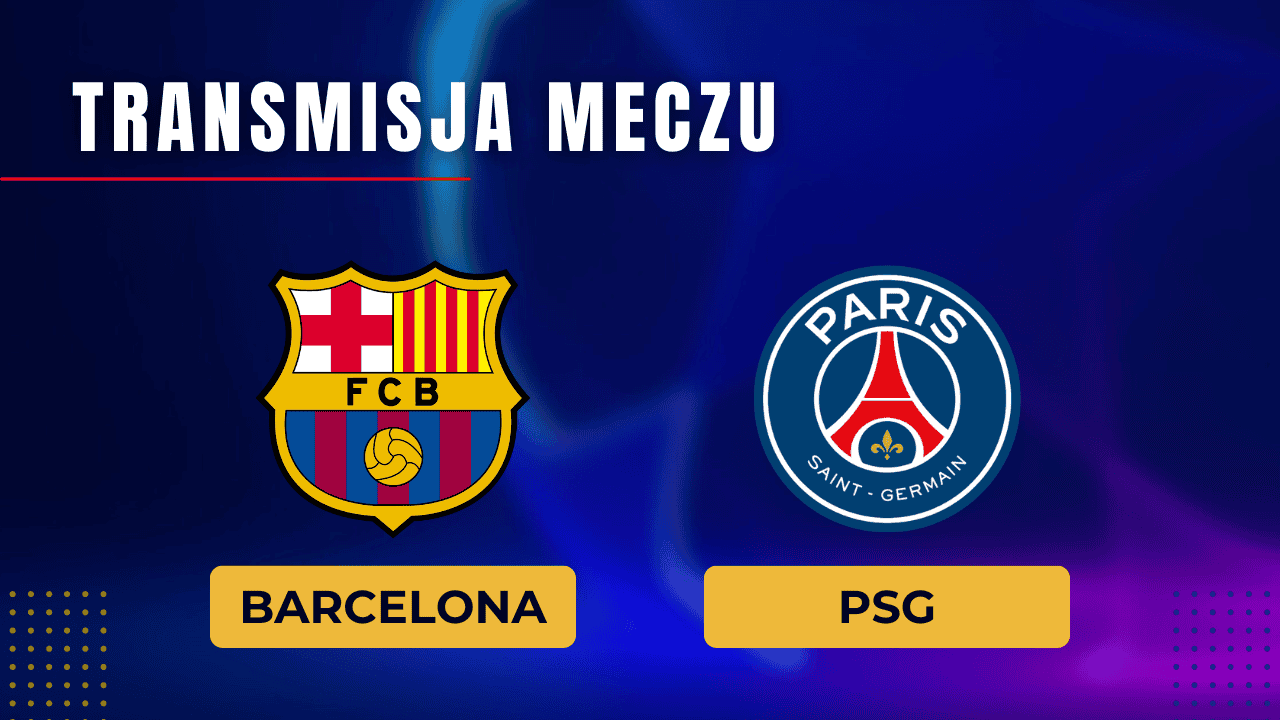 Barcelona - PSG za darmo: Gdzie oglądać? Transmisja 16.04.2024