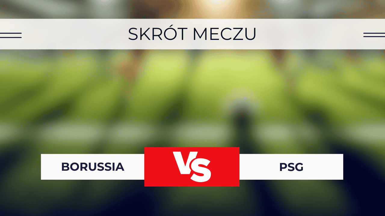 Borussia - PSG: Skrót meczu, wynik, statystyki (1.05.2024)